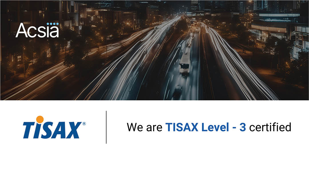 Acsia Technologies erhält TISAX Level-03-Zertifizierung und setzt damit einen Maßstab für die Informationssicherheit in der Automobilindustrie